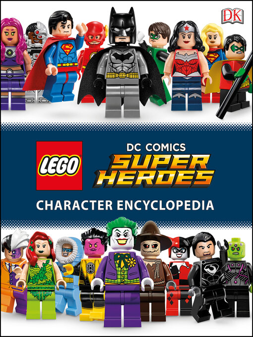 Title details for LEGO DC Comics Super Heroes Character Encyclopedia by DK - Wait list
